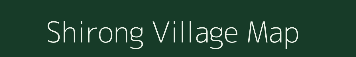 Shirong village map in Arunachal Pradesh