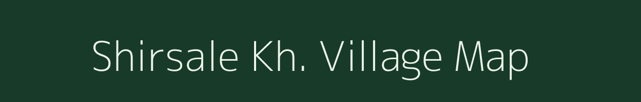 Shirsale Kh. village map in Maharashtra