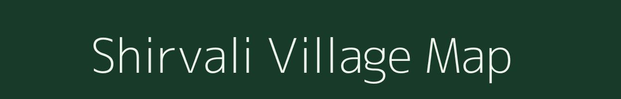 Shirvali village map in Maharashtra