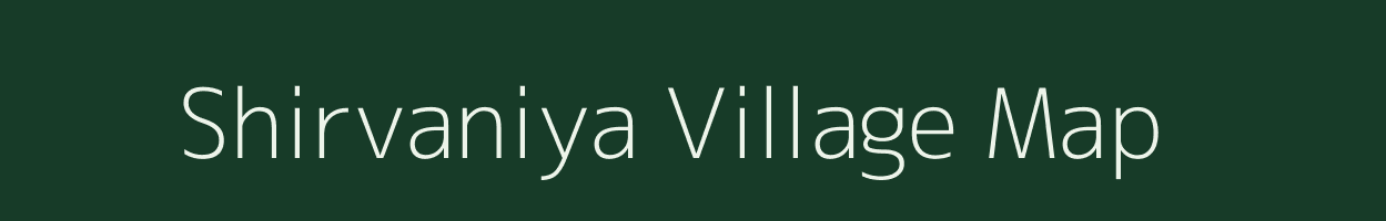 Shirvaniya village map in Gujarat