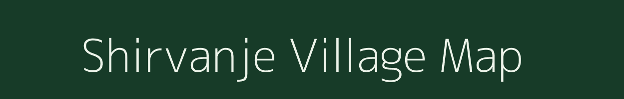 Shirvanje village map in Maharashtra