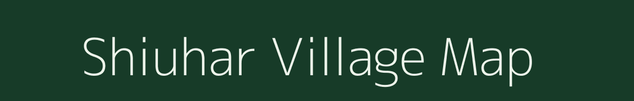 Shiuhar village map in Bihar