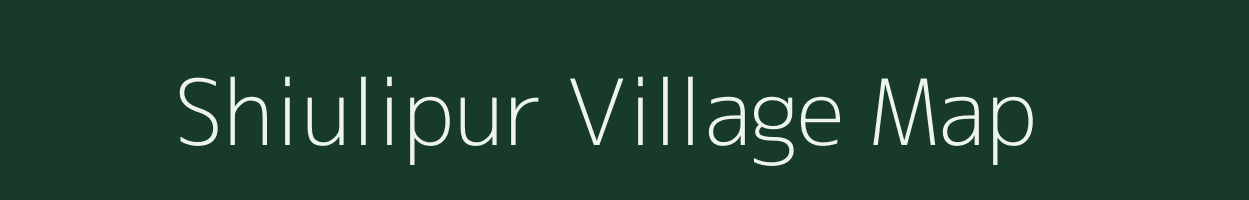 Shiulipur village map in West Bengal