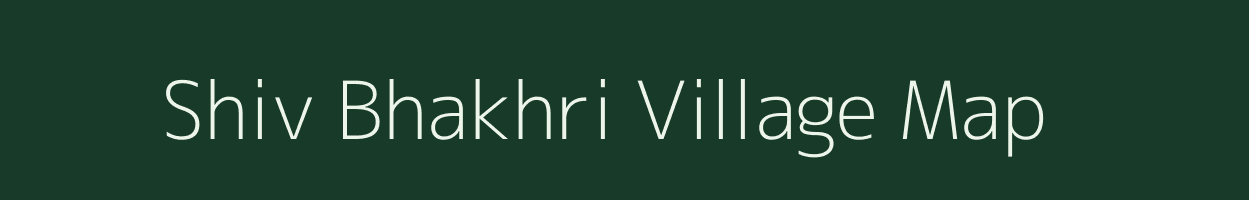 Shiv Bhakhri village map in Rajasthan