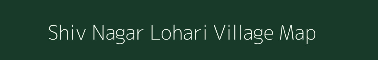 Shiv Nagar Lohari village map in Uttar Pradesh