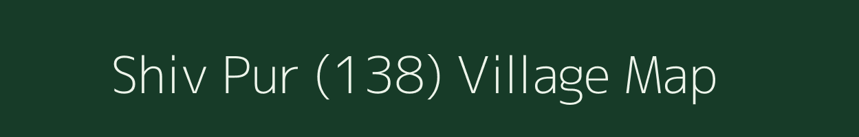 Shiv Pur (138) village map in Himachal Pradesh