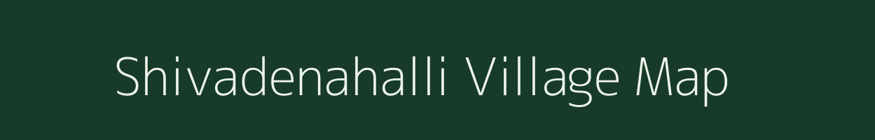 Shivadenahalli village map in Karnataka