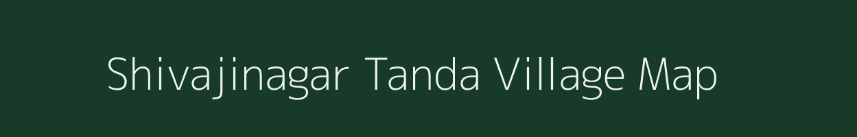 Shivajinagar Tanda village map in Maharashtra