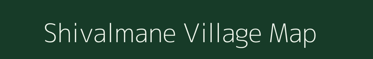 Shivalmane village map in Karnataka