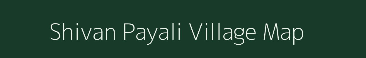 Shivan Payali village map in Maharashtra