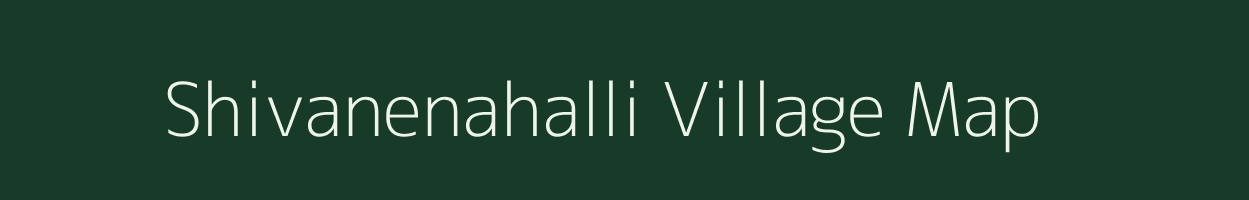 Shivanenahalli village map in Karnataka