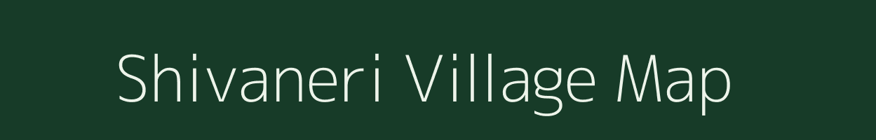 Shivaneri village map in Maharashtra