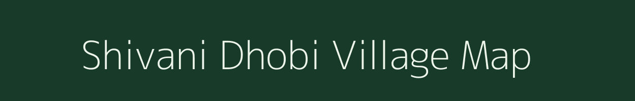 Shivani Dhobi village map in Maharashtra