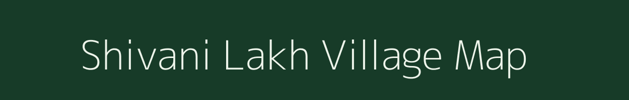 Shivani Lakh village map in Maharashtra