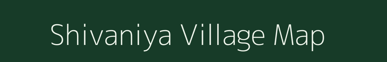 Shivaniya village map in Rajasthan