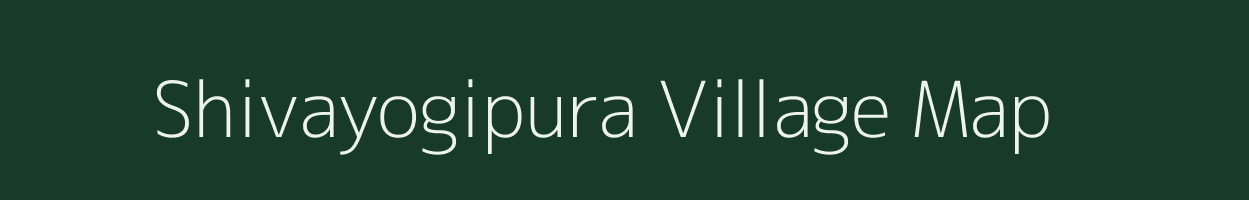 Shivayogipura village map in Karnataka