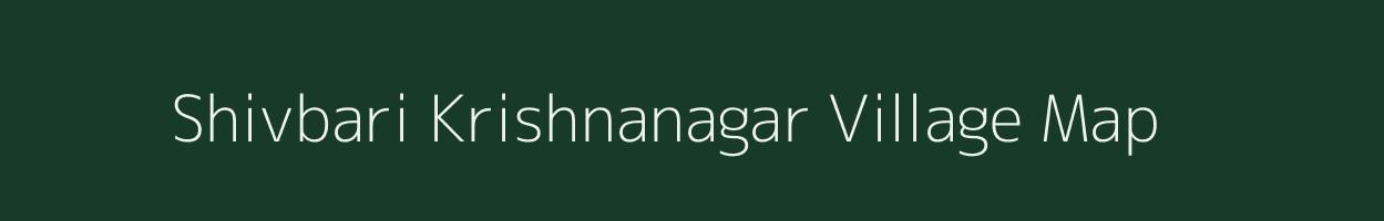 Shivbari Krishnanagar village map in Assam