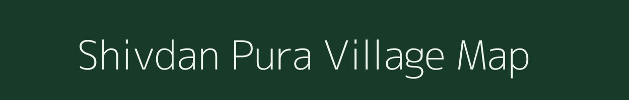 Shivdan Pura village map in Rajasthan