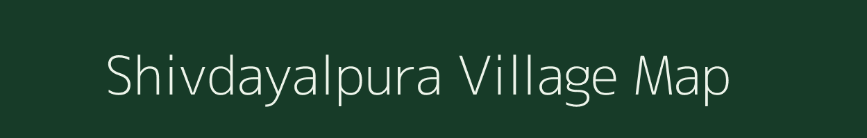 Shivdayalpura village map in Rajasthan