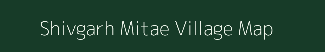 Shivgarh Mitae village map in Uttar Pradesh