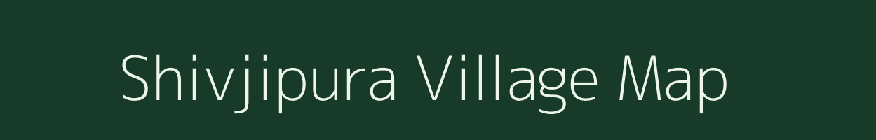 Shivjipura village map in Madhya Pradesh