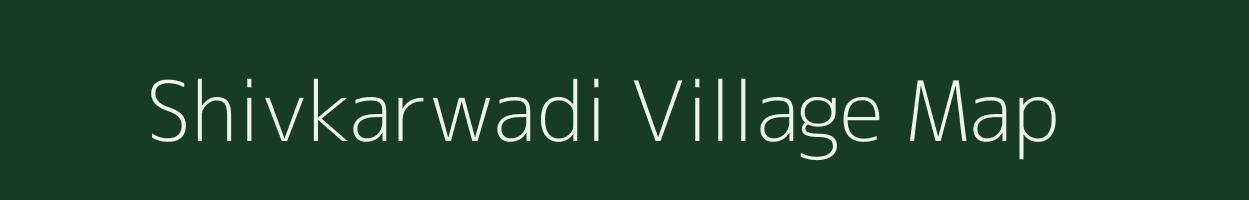 Shivkarwadi village map in Maharashtra