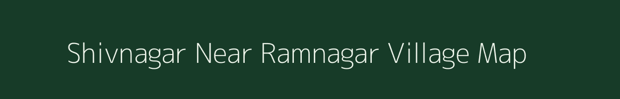 Shivnagar Near Ramnagar village map in Uttar Pradesh