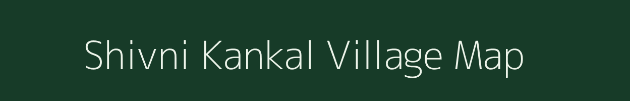 Shivni Kankal village map in Maharashtra