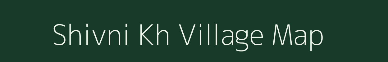 Shivni Kh village map in Maharashtra