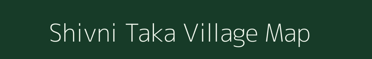 Shivni Taka village map in Maharashtra