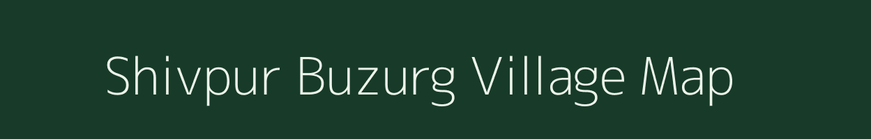 Shivpur Buzurg village map in Uttar Pradesh