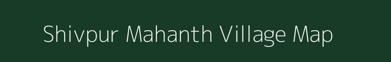 Shivpur Mahanth village map in Uttar Pradesh