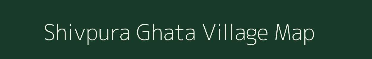 Shivpura Ghata village map in Rajasthan