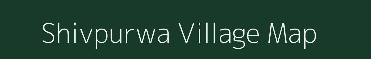 Shivpurwa village map in Madhya Pradesh