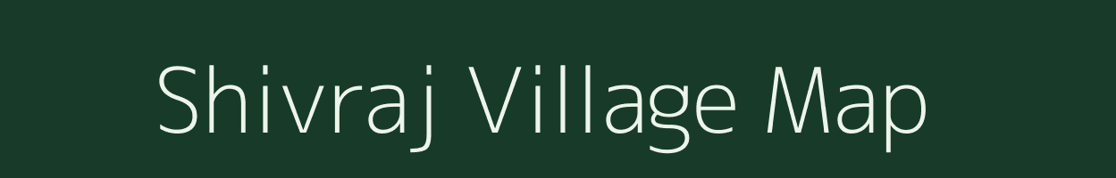 Shivraj village map in Madhya Pradesh