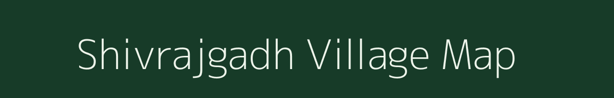 Shivrajgadh village map in Gujarat