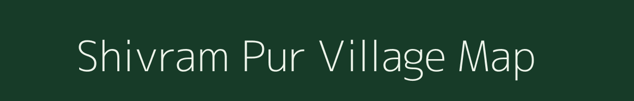 Shivram Pur village map in Uttar Pradesh