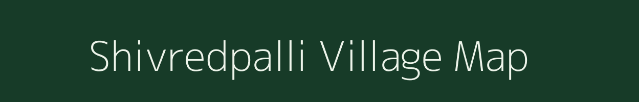 Shivredpalli village map in Karnataka