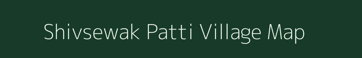 Shivsewak Patti village map in Uttar Pradesh