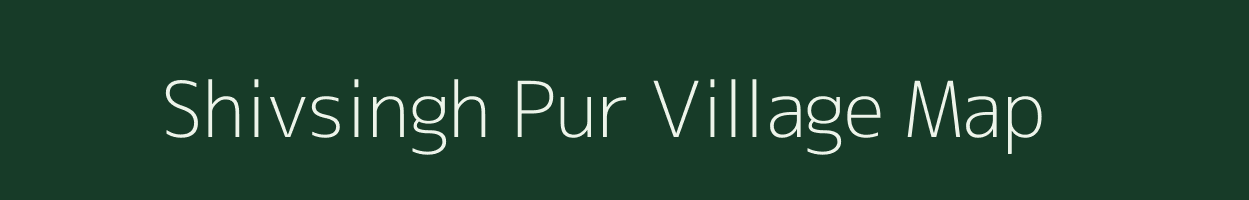 Shivsingh Pur village map in Uttar Pradesh