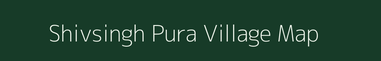 Shivsingh Pura village map in Rajasthan