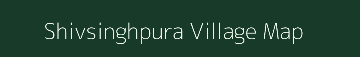 Shivsinghpura village map in Rajasthan