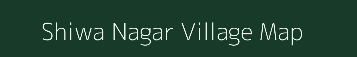 Shiwa Nagar village map in Bihar