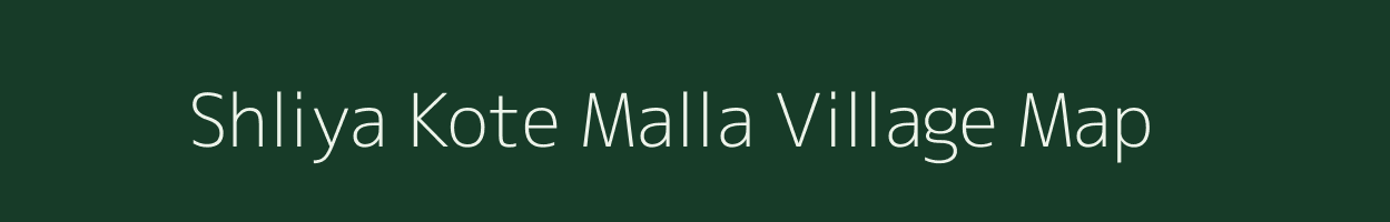 Shliya Kote Malla village map in Uttarakhand