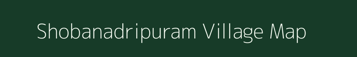Shobanadripuram village map in Andhra Pradesh