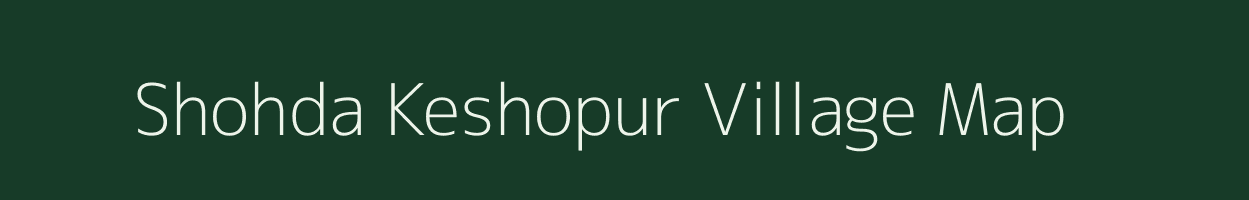 Shohda Keshopur village map in Bihar