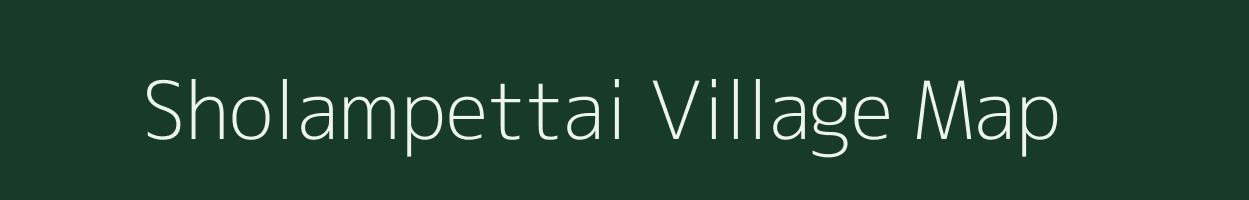 Sholampettai village map in Tamil Nadu