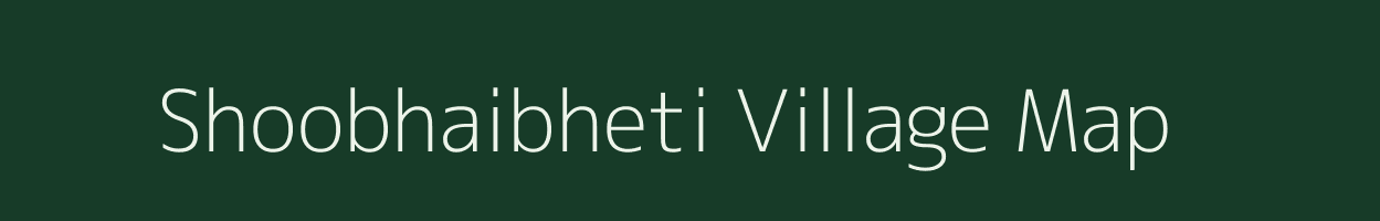 Shoobhaibheti village map in Assam