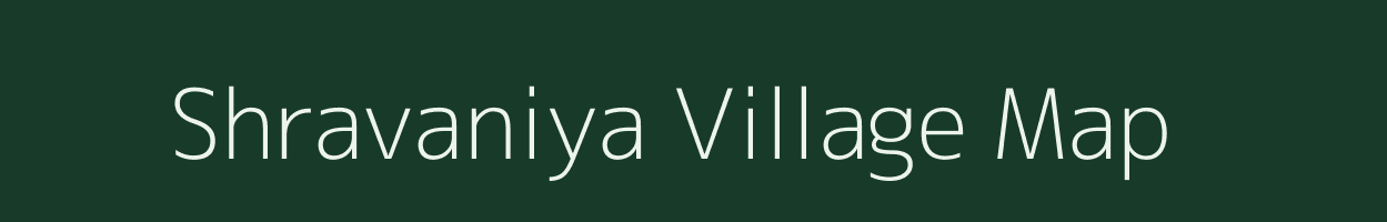 Shravaniya village map in Gujarat