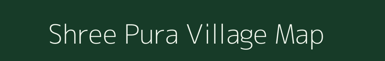 Shree Pura village map in Rajasthan
